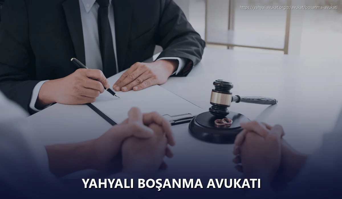 Yahyali Boşanma Avukatı