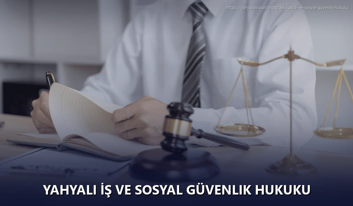 Yahyali İş ve Sosyal Güvenlik Hukuku