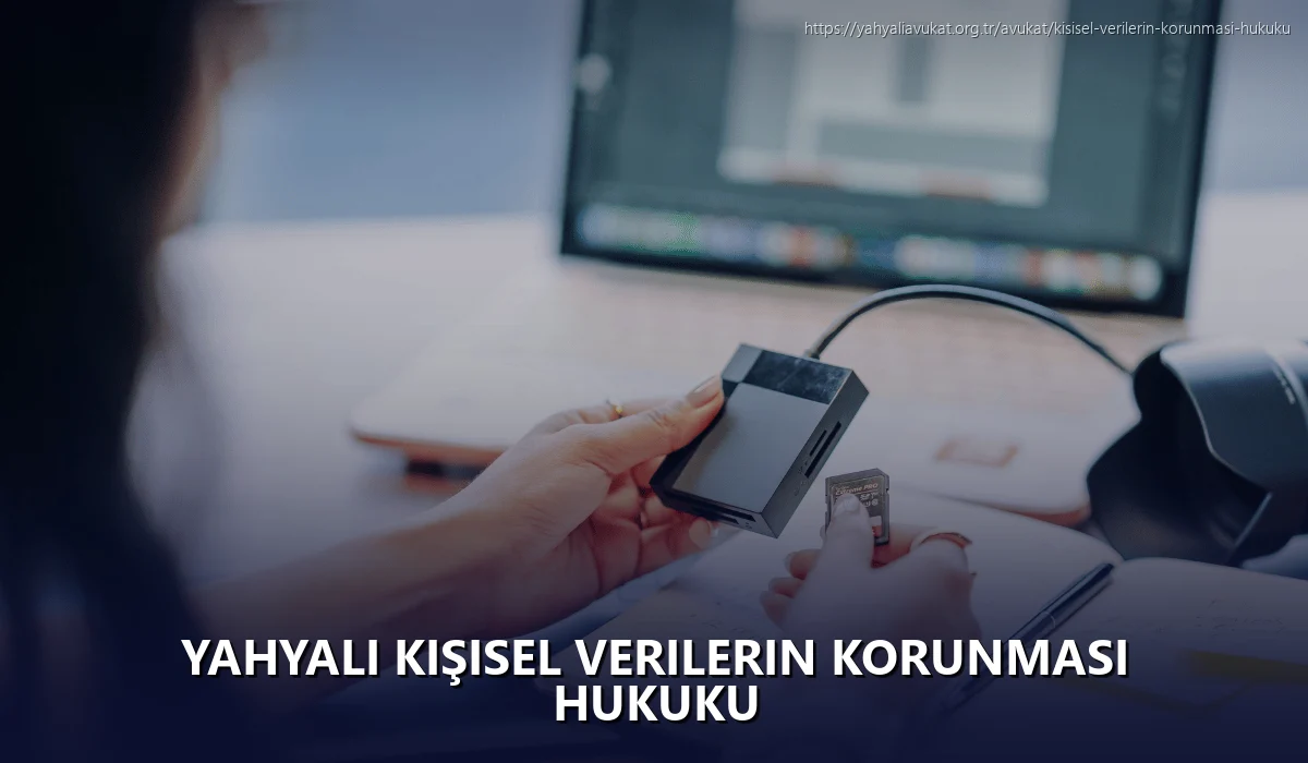 Yahyali Kişisel Verilerin Korunması Hukuku
