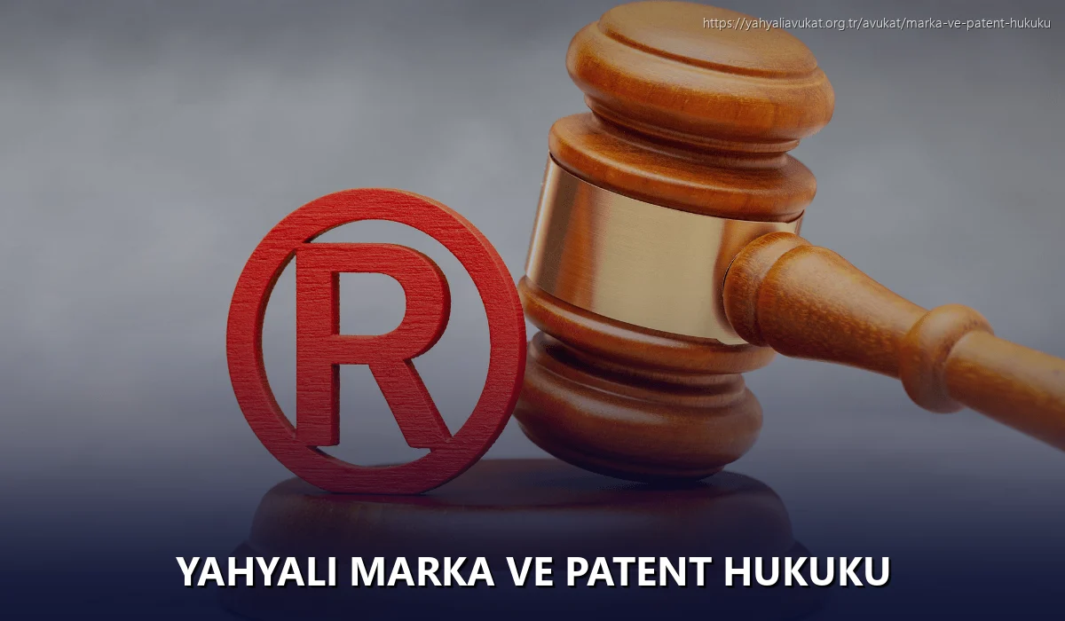 Yahyali Marka ve Patent Hukuku